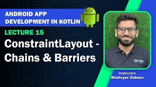 Lecture 15: Constraint Layout - Chains & Barriers