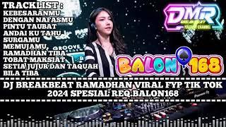 DJ BREAKBEAT SPESIAL RAMADAN VIRAL FYP VIRAL TIKTOK 2024 SPESIAL REQ BALON168