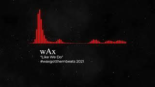 "Like We Do" wAx 2021 x West Coast Type Beat x Berner Type Beat x Travis Scott Type Beat #rapbeats