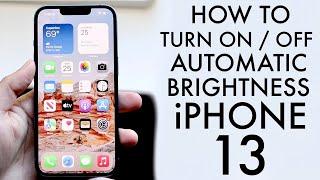 How To Turn Off / On Automatic Brightness On iPhone 13