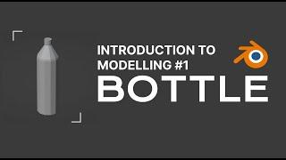 Introduction to Blender Modeling #1: Bottle