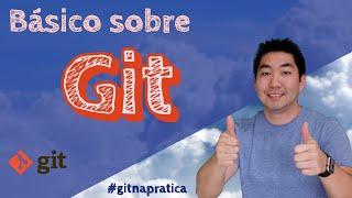 Git na Prática #01 - Básico sobre Source Code Management (SCM) e Git