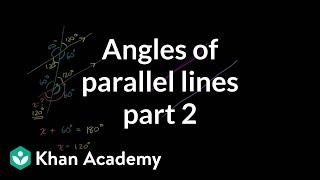 Angles of parallel lines 2 | Angles and intersecting lines | Geometry | Khan Academy