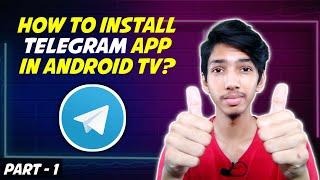 How to Install Telegram App in Android TV? | PART - 1