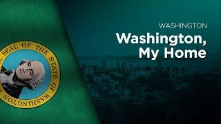 State Song of Washington - Washington, My Home