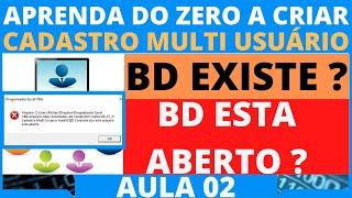 Banco Dados Existe ? BD esta Aberto ? Formulario Multi Usúario | Cadastro do Zero Multi Usuario 02