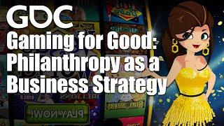 Gaming for Good: Philanthropy as a Business Strategy