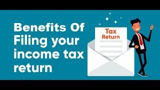 Benefits of Filing Income Tax Return (ITR)