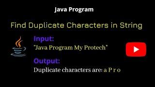 Find Duplicate character in given String | Java Program