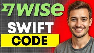 How To Find WISE Swift Code (2025)