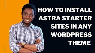 Install Astra Theme Starter Sites/Templates into Any Other WordPress Theme