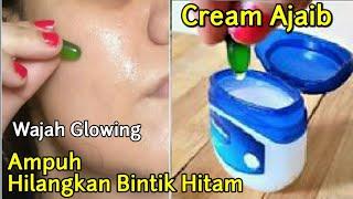 CREAM AJAIB VASELIN DAN VITAMIN E / CARA MENGHILANGKAN BINTIK HITAM DIWAJAH SECARA ALAMI