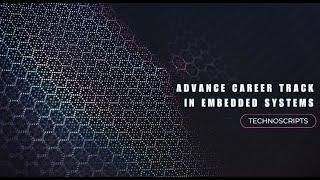 Advance Career in Embedded Systems by Technoscripts