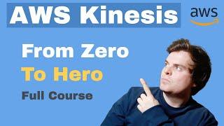 AWS Kinesis Tutorial for Beginners [FULL COURSE in 65 mins]