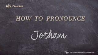 How to Pronounce Jotham (Real Life Examples!)