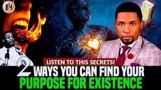 TWO WAYS YOU CAN FIND YOUR PURPOSE FOR EXISTENCE BY APOSTLE MICHAEL OROKPO