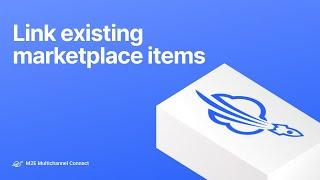 How to link existing marketplace items in M2E Multichannel Connect