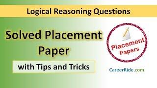 Solved Logical Reasoning Placement Paper - Apply Tricks & Shortcuts you have learnt!