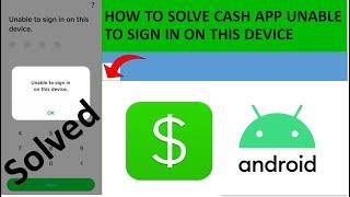 How To Solve Cash App Unable To Sign In On This Device