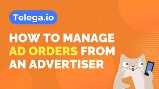 Tutorial: How to manage ad orders as a Telegram channel owner