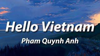 Hello Vietnam - Pham Quynh Anh (Lyrics)