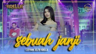 SEBUAH JANJI - Lusyana Jelita Adella - OM ADELLA