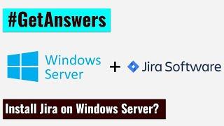 GetAnswers - Installing Jira on Windows?