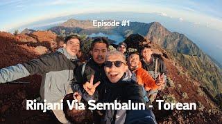 PENDAKIAN GUNUNG RINJANI VIA SEMBALUN - TOREAN | EPISODE #1