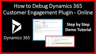 M4L3: Debug Plugin Dynamics 365 Online - How to debug a plugin in Dynamics 365 online using PRT?