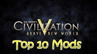 Civilization V Top 10 Mods (In My Opinion)