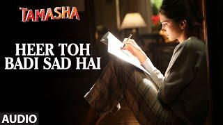 'Heer Toh Badi Sad Hai' FULL AUDIO Song | Tamasha | Deepika Padukone | T-Series