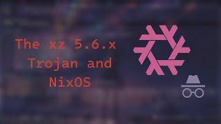 SECURITY: The xz Trojan and NixOS