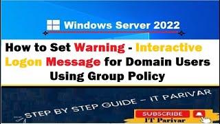 How to Set Warning - Interactive Logon Message for all Domain Users - Windows Server 2022, 2019