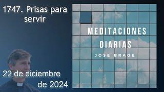 MEDITACIÓN de HOY DOMINGO 22 DICIEMBRE 2024 | EVANGELIO DE HOY |DON JOSÉ BRAGE |MEDITACIONES DIARIAS