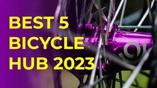 BEST 5 BICYCLE HUB 2023 | Top 5 Best Bicycle Hubs | Best Mountain Bike Hub