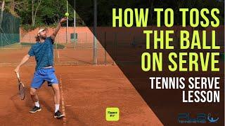 Tennis Serve Lesson: How to Toss the Ball on Serve - Improve Your Toss [ SECRET TIPS ]