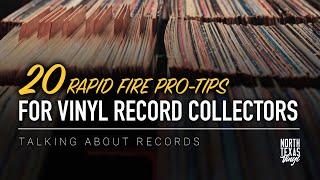 20 Rapid Fire Pro-Tips For Vinyl Record Collectors | Talking About Records