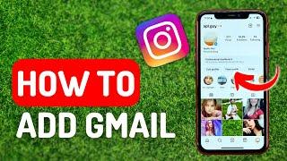How to Add Gmail in Instagram - Full Guide