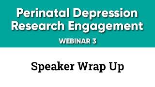 Perinatal Connect - Maternal Health Webinar 3 Speaker Wrap Up