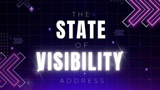 State of Visibility Address 2024