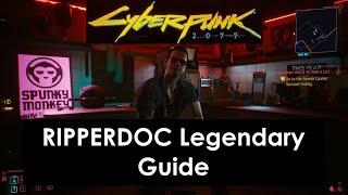 Ripperdoc Legendary Cyberware Guide! (Locations and some tips!)