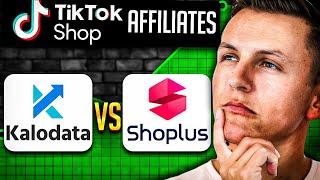 TikTok Shop Affiliates: Kalodata vs Shoplus (watch before buying)