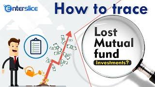 How to trace Lost Mutual fund Investments? | Track All Mutual Fund  In One Click | Enterslice