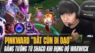 CƯỜI MỆT VỚI MÀN "DẮT CÚN ĐI DẠO" CỦA PINKWARD BẰNG TƯỚNG TỦ SHACO KHI ĐỤNG ĐỘ WARWICK