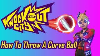 How To Throw A Curve Ball | Knockout City