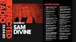 Defected Radio Show presented by Sam Divine - 23.04.20