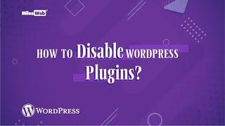 How to Disable WordPress Plugins? | MilesWeb