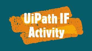 UiPath IF Activity