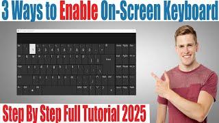 3 Easy Ways to Enable On-Screen Keyboard on Windows | On Screen Keyboard Shortcuts 2025