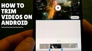 How To Shorten Video On Android? - Trim Long Videos On Your Mobile Phone!